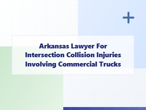 Arkansas Lawyer for Intersection Collisions with Commercial Trucks