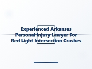 Experienced Arkansas Lawyer for Red Light Crash Injuries