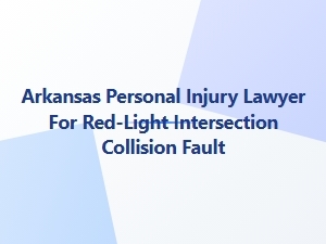 Determining Fault in Arkansas Red-Light Intersection Collisions
